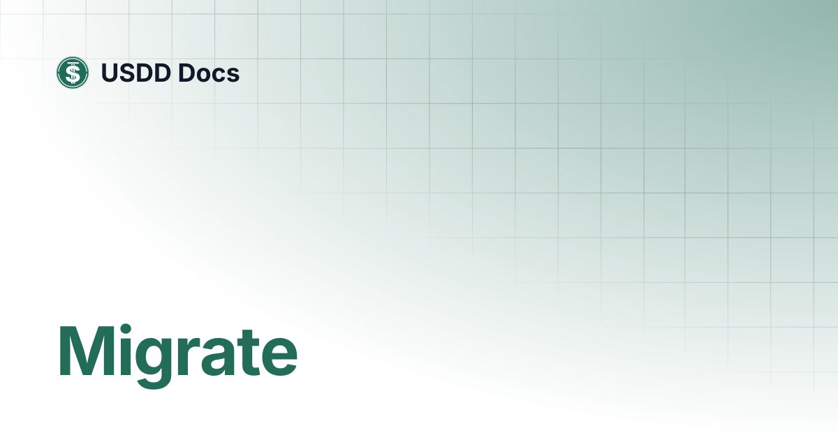 Migrate | USDD Docs